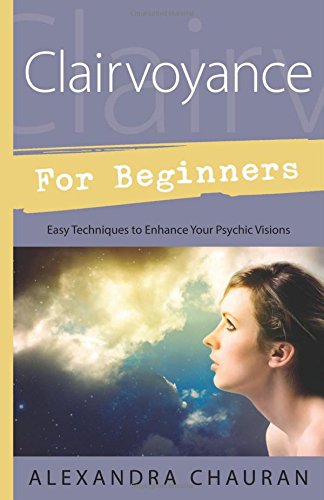 Clairvoyance for Beginners by Alexandra Chauran
