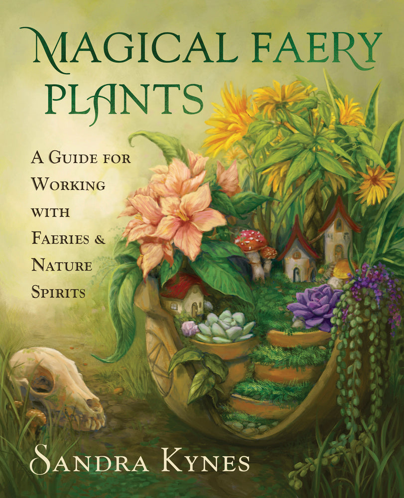 Magical Faery Plants by Sandra Kynes