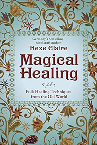 Magical Healing by Hexe Claire