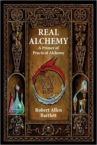 Real Alchemy by Robert Allen Bartlett
