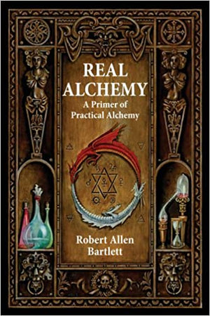Real Alchemy by Robert Allen Bartlett