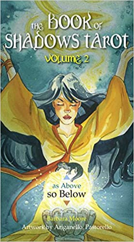 Book of Shadows Tarot Volume II: So Below by Barbara Moore & Ariganello Pastorello