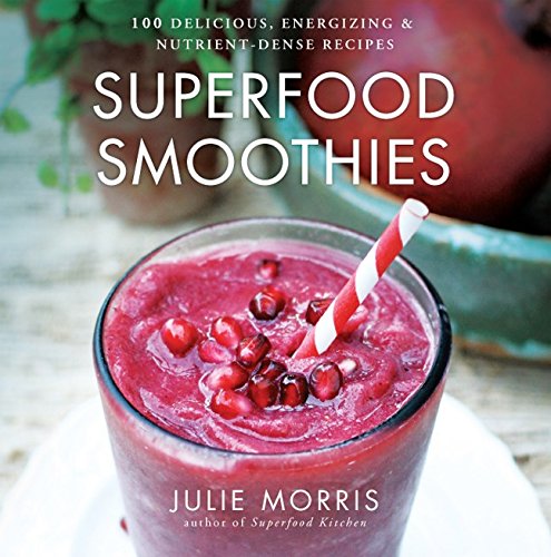 Superfood Smoothies by Julie Morris