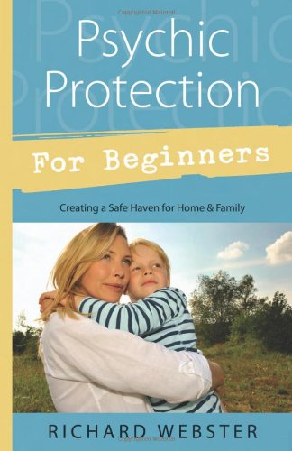 Psychic Protection for Beginners by Richard Webster
