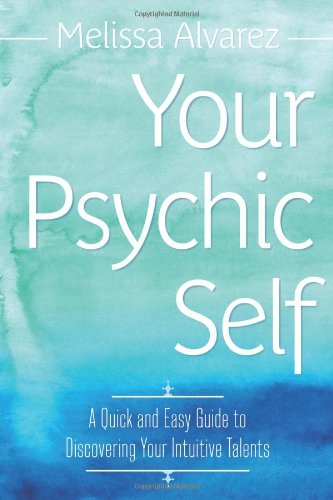 Your Psychic Self by Melissa Alvarez